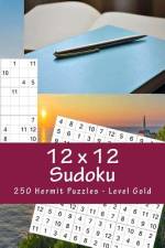 12 X 12 Sudoku - 250 Hermit Puzzles - Level Gold af Andrii Pitenko