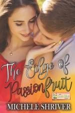 The Edge of Passionfruit af Michele Shriver