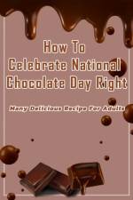 How To Celebrate National Chocolate Day Right af Corella Daniels