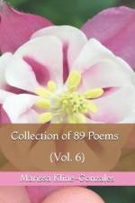 Collection of 89 Poems (Vol. 6) af Marissa Kline-Gonzales