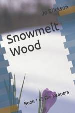 Snowmelt Wood af Jo Erickson