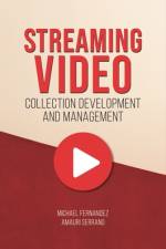 Streaming Video Collection Development and Management af Michael Fernandez
