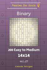 Puzzles for Brain Binary - 200 Easy to Medium 14x14 vol. 27 af Alexander Rodriguez