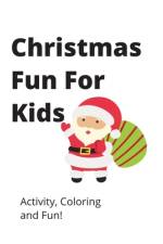 2023 Christmas Fun For Kids af Todd Dejarnatt