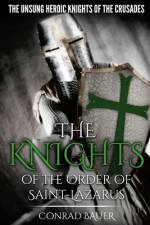 The Knights of the Order of Saint-Lazarus af Conrad Bauer