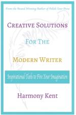 Creative Solutions for the Modern Writer af Harmony Kent