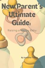 New Parents Ultimate Guide af Isabella Taylor