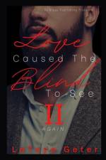Love Caused The Blind To See Again af Latoya Geter-Shockley
