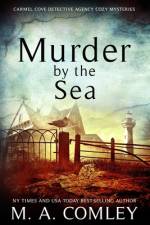 Murder by the Sea af M A Comley
