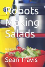 Robots Making Salads af Sean Travis