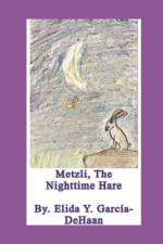 Metzli, The Nighttime Hare af Elida Y GarcÃ­a-DeHaan