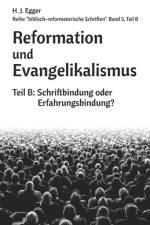 Reformation und Evangelikalismus (Teil B) af H J Egger
