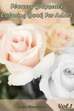 Flower Grayscale Coloring Vol.1 af Linda Henderson