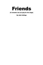 Friends (A romantic one act play for the stage) af John Collings