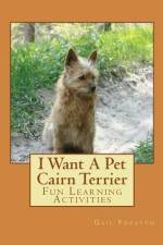 I Want A Pet Cairn Terrier af Gail Forsyth