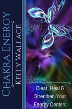 Chakra Energy af Kelly Wallace