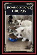 Home cooking for cats af Solomon Richards