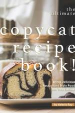 The Ultimate Copycat Recipe Book! af Valeria Ray