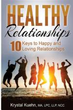 10 Keys to Happy & Loving Relationships af Krystal Kuehn