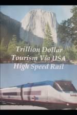 Trillion Dollar Tourism via USA High Speed Rail af William (Bill) C McElroy
