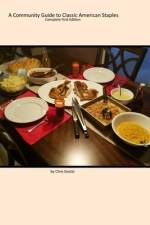A Community Guide to Classic American Staples, Complete Edition af Chris Dostal
