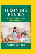 From Mom's Kitchen af Andrew Fred