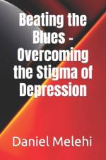Beating the Blues - Overcoming the Stigma of Depression af Daniel Melehi