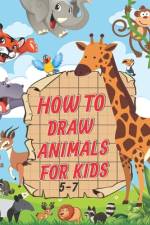 How To Draw Animals For Kids 5-7 af Tamm Draw Book