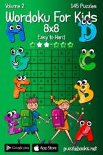 Wordoku For Kids 8x8 - Easy to Hard - Volume 2 - 145 Puzzles af Nick Snels