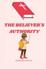 The Believer's Authority af Okongor Ndifon