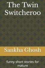 The Twin Switcheroo af Sankha Ghosh