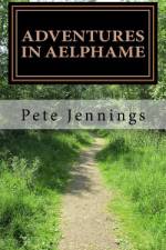Adventures in Aelphame af Pete Jennings