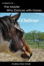 In Search of the Master Who Dances with Horses af Andrew-Glyn Smail
