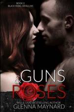 Guns & Roses af Glenna Maynard