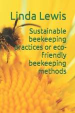 Sustainable beekeeping practices or eco-friendly beekeeping methods af Linda Lewis