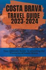 Costa Brava Travel Guide 2023-2024 af Daisy Robson