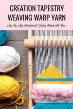 Creation Tapestry Weaving Warp Yarn af Jamila Branch