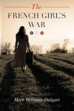 The French Girl's War af Herb Williams-Dalgart
