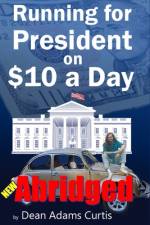 Running for President on $10 a Day af Dean Adams Curtis