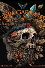 Grim Gardens af T M Calvin