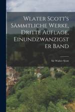 Wlater Scott's sämmtliche Werke, Dritte Auflage, Einundzwanzigster Band af Walter Scott
