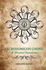 Necronomicon Gnosis af Asenath Mason