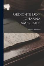 Gedichte Don Johanna Ambrosius af Johanna Ambrosius