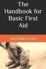 The Handbook for Basic First Aid af Antonio Gufo