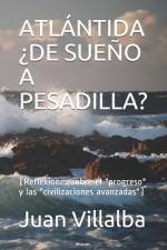 Atlántida ¿De Sueño a Pesadilla? af Juan Villalba