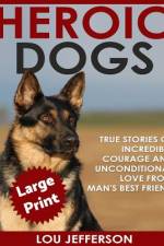 Heroic Dogs ***Large Print Edition*** af Lou Jefferson