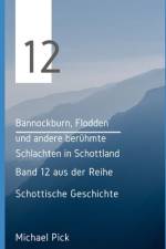 Bannockburn, Flodden und andere berühmte Schlachten in Schottland af Michael Pick