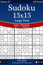 Sudoku 15x15 Large Print - Easy to Extreme - Volume 27 - 276 Puzzles af Nick Snels