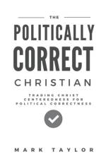 The Politically Correct Christian af Mark Taylor