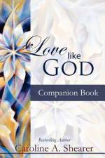 Love Like God Companion Book af Caroline A Shearer